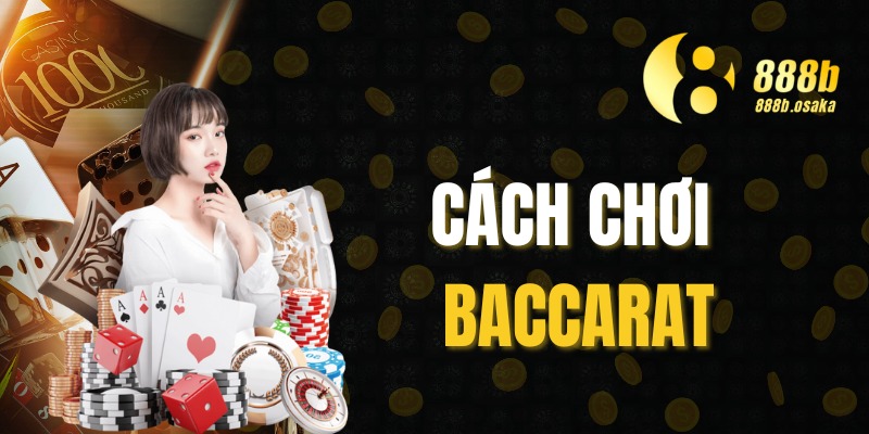 cách chơi baccarat 888b